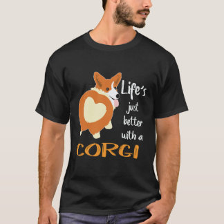35 Het leven is gewoon beter met een corgi T-shirt