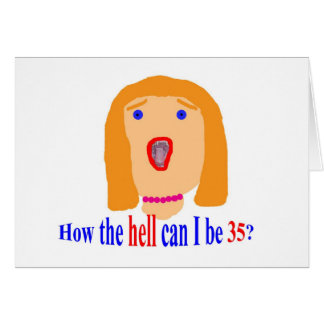 35 Hoe kan ik in godsnaam 35 zijn?