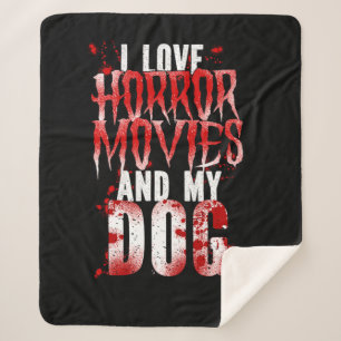 35.Horror film I Love Horror Movies and My Dog Bl Sherpa Deken