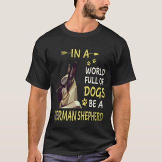35 In Een Wereld Vol Honden Wees Een Duitse Herder T-shirt