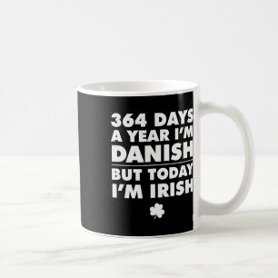 364 dagen jaar Deens Vandaag ben ik Iers St. Patri Koffiemok