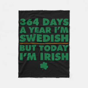 364 dagen jaar Zweeds Vandaag ben ik Iers Sint Pat Fleece Deken