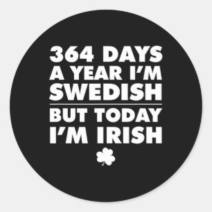 364 dagen Jaar Zweeds Vandaag ben ik Ierse Saint P Ronde Sticker