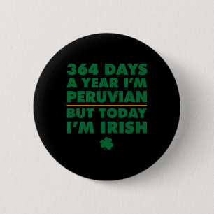364 dagen per jaar ben ik Peruaan. Vandaag ben ik Ronde Button 5,7 Cm