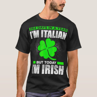 364 dagen per jaar IM ITbut Today IM Irish T-shirt