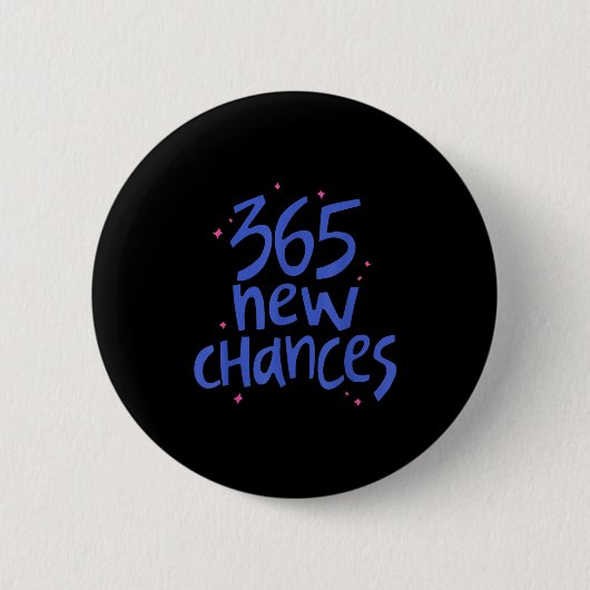 365 New Chances Hapness Quote Insrational  Ronde Button 5,7 Cm (Voorkant)