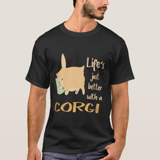 36 Het leven is gewoon beter met een Corgi T-shirt (Voorkant)