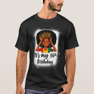 36 jaar oud zwart melanine vrouwen meisje het is m t-shirt