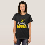36th Happy Birthday Squad Party Bday Family Group  T-shirt (Voorkant volledig)