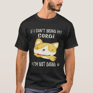 37 Als ik mijn Corgi niet mee kan nemen, ga ik nie T-shirt
