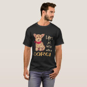 37 Het leven is gewoon beter met een Corgi T-shirt (Voorkant volledig)