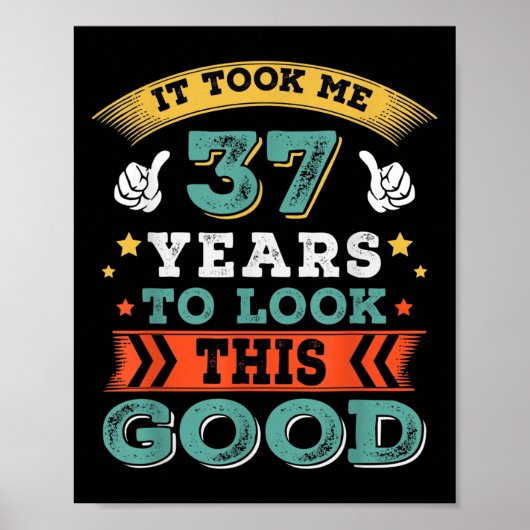 37 Jaar Oude Verjaardag Quote Graphics Grafisch Gr Poster (Voorkant)