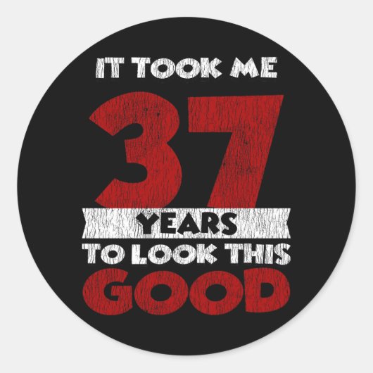 37-jarige dag bracht me er goed uit 37th Birthday Ronde Sticker (Voorkant)