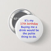 37 Polite ding to do Ronde Button 5,7 Cm (Voorkant /achterkant)