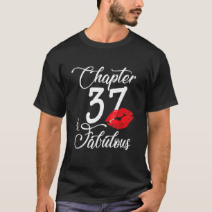 37e verjaardag Lips Hoofdstuk 37 en Fabulous 37 Ye T-shirt