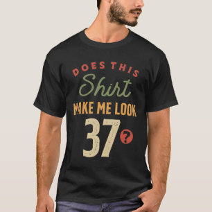 37e verjaardag - Maak me 37 jaar oud T-shirt