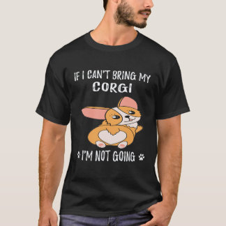 38 Als ik mijn Corgi niet kan meenemen, ga ik niet T-shirt