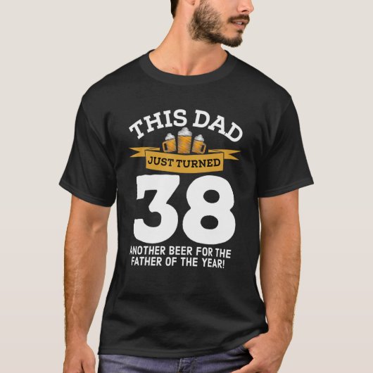38 bier Drink vader 38th Father Birthday G T-shirt (Voorkant)
