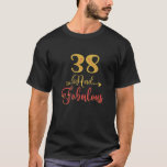 38 en het 38e 'Birthday'-idee voor Wif T-shirt<br><div class="desc">De beste vogelideeën voor haar. 38 en het 38e geboortegrond van de vrouw voor de vrouw. IK KAN CALM NIET BEHOUDEN...  Het is mijn 38ste verjaardag van mijn vriendin!.. ... het thema van de verjaardagsfeestdag...  kledij voor dochter van ouders,  moeder en vader.</div>