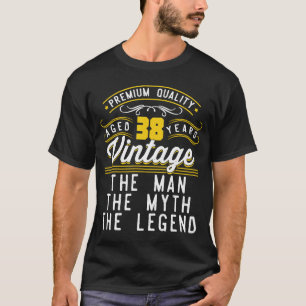  38 jaar oud op de geboorte De Man Myth Legend T-shirt