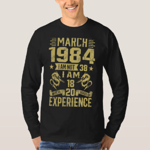38 maart 1984 ben ik 18 met 20 jaar ex t-shirt