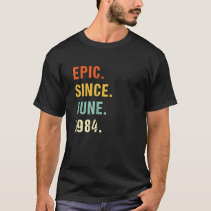 38e Verjaardag Episch Sinds Juni 1984 38 Jaar Oud T-shirt