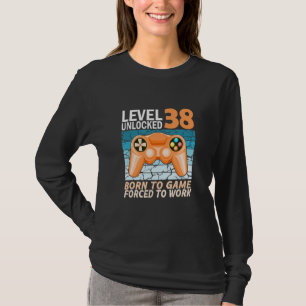 38e verjaardagsgamer gedwongen om 1 te werken t-shirt