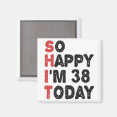 38ste verjaardag... dus blij dat ik 38 ben... vand magneet (Voorkant / Achterkant)