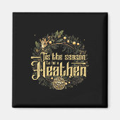 ' Dit is het seizoen om een heidense heidense Magneet (Voorkant)