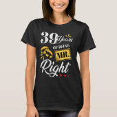39 jaar Mr Right Funny Couple Wedding A T-shirt (Voorkant)