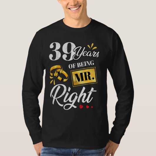 39 jaar Mr Right Funny Couple Wedding A T-shirt (Voorkant)