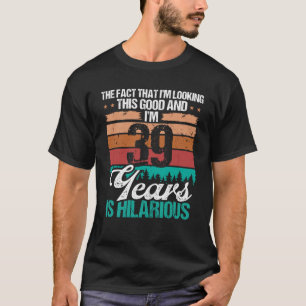 39 jaar oude blik deze Goede Humor 39 verjaardag T-shirt