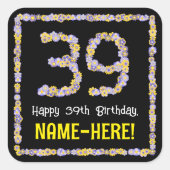 39e verjaardag: Floral Flowers Number, Custom Name Vierkante Sticker (Voorkant)