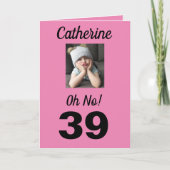 39e verjaardag Oh nee! Grappig Schattige roze meis Kaart (Voorkant)