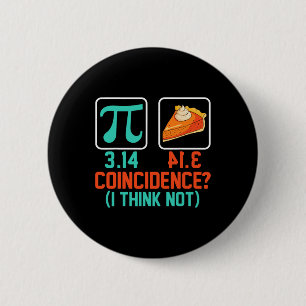 3.14 Pie Toeval Ik denk niet grappig Pi Day Grap Ronde Button 5,7 Cm