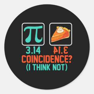 3.14 Pie Toeval Ik denk niet grappig Pi Day Grap Ronde Sticker