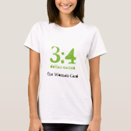 3:4 Dollars verdiende de Vrouwenkaart T-shirt