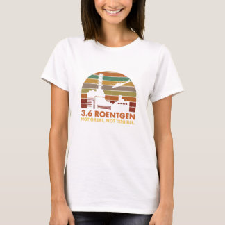 3.6 Roentgen niet geweldig, niet verschrikkelijk T T-shirt
