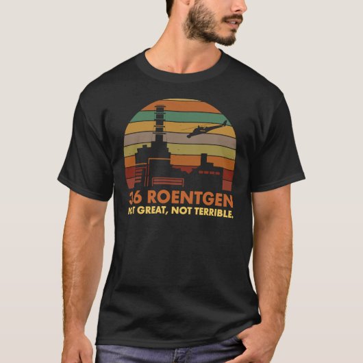 3.6 Roentgen niet geweldig, niet verschrikkelijk T T-shirt (Voorkant)