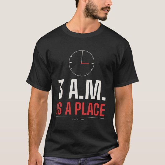 3 A.M. Is A Place - 3Am Esthetiek T-shirt (Voorkant)