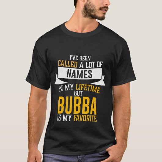 3 bubba is mijn favoriete naam t-shirt (Voorkant)