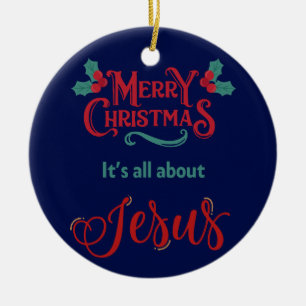 #3 Het draait allemaal om Jezus – Kerstmis Keramisch Ornament