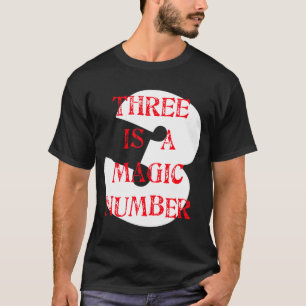 3 is een Magisch Aantal T-shirt