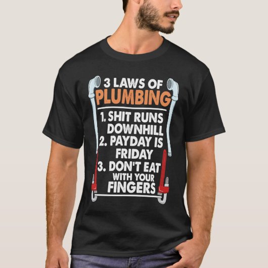 3 Laws Of Plumbing  I  Plumber Pipefitter T-shirt (Voorkant)