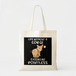 3 Leven zonder een corgi is mogelijk maar zinloos Tote Bag