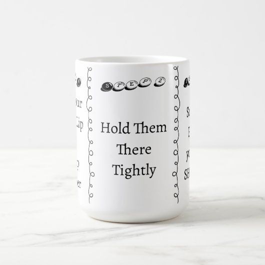 3 steps to Shut Up Funny Custom Text Magische Mok (Midden)