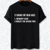 3 tekenen van ouderdom Grappige Aging humor T-shirt