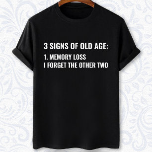 3 tekenen van ouderdom Grappige Aging humor T-shirt
