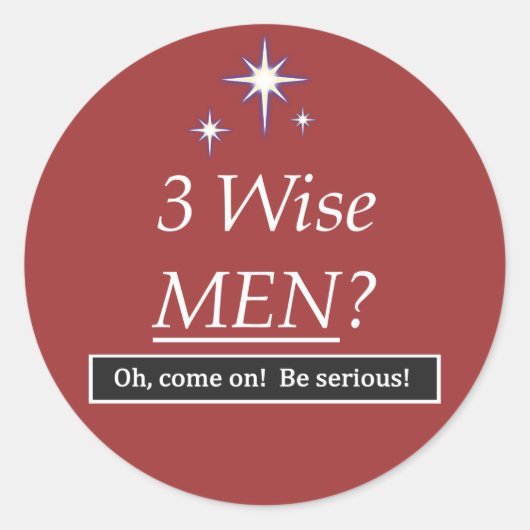 3 wijze Mannen? Oh, kom op! Ronde Sticker (Voorkant)