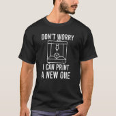 3d Printer Work Machinist Tolerance Issues CNC Ope T-shirt (Voorkant)